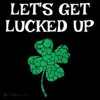 Let's Get Lucked Up Funny St. Saint Patrick's Day Mousepad thumb 1