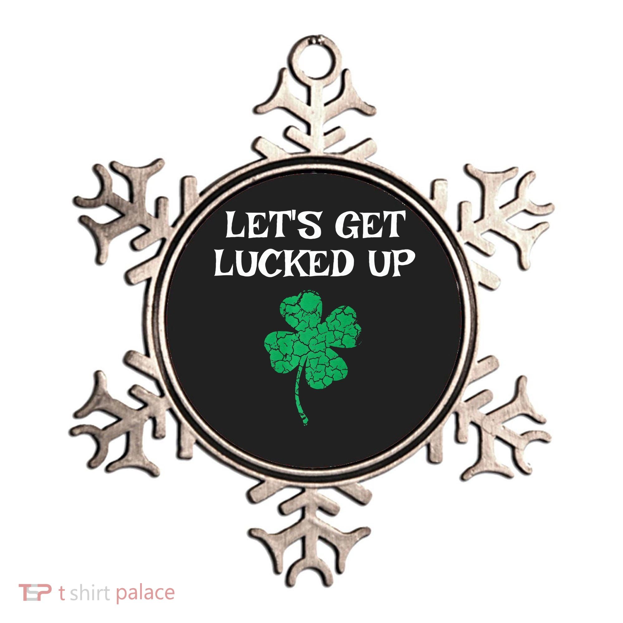 Let's Get Lucked Up Funny St. Saint Patrick's Day Ornament