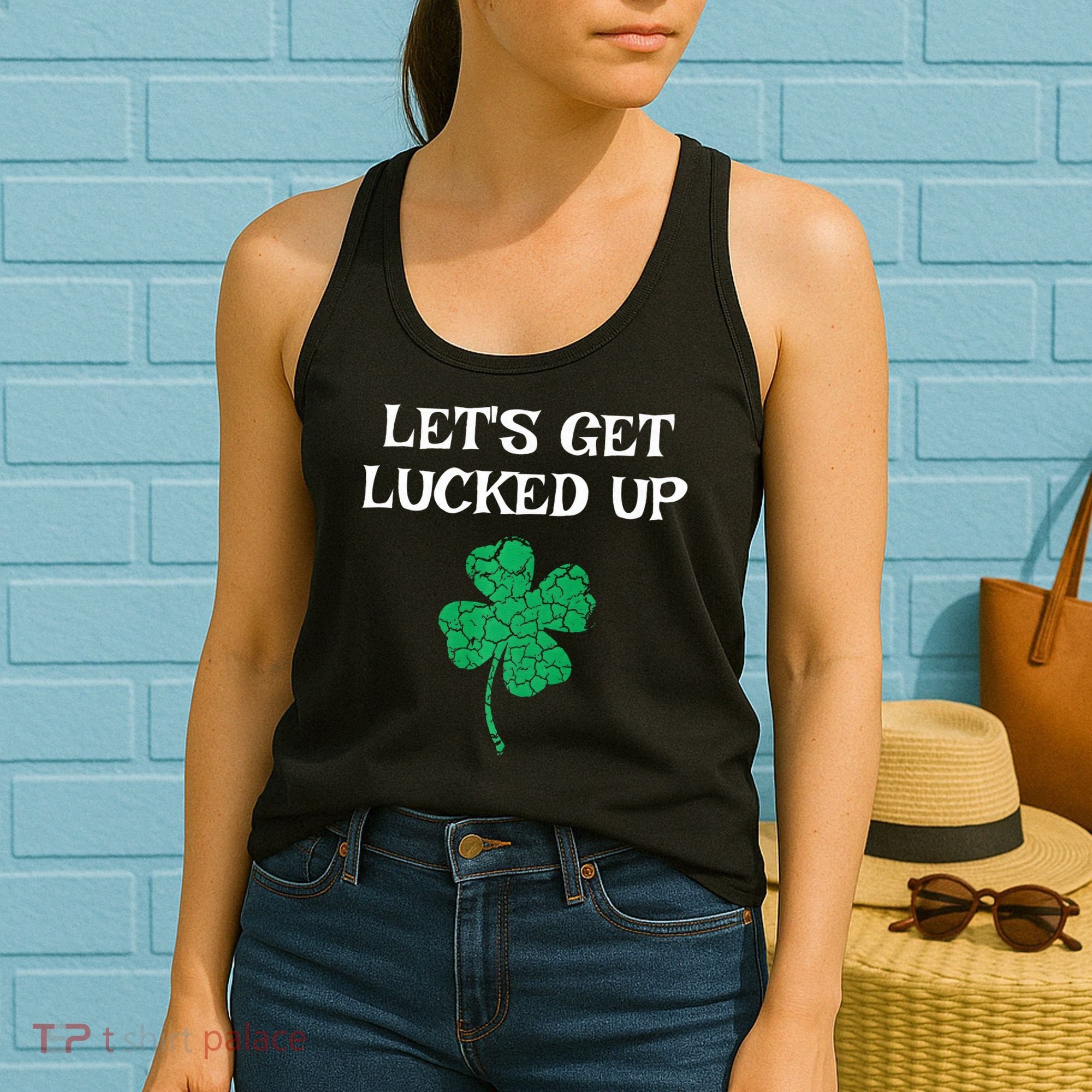Let's Get Lucked Up Funny St. Saint Patrick's Day Women's Tank Top