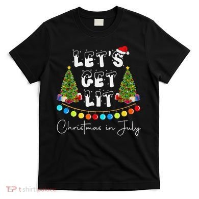 Let's Get Lit Christmas In July T-Shirt