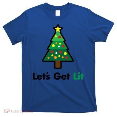 Let's Get Lit Funny Christmas Ing Xmas Lights Funny Gift T-Shirt