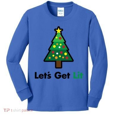 Let's Get Lit Funny Christmas Ing Xmas Lights Funny Gift Kids Long Sleeve Shirt