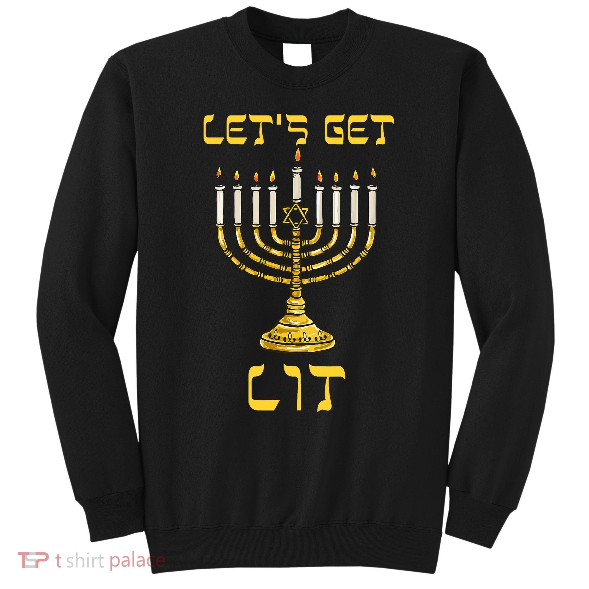 Lets Get Lit Chanukah Happy Hanukkah Funny Menorah Jewish Sweatshirt