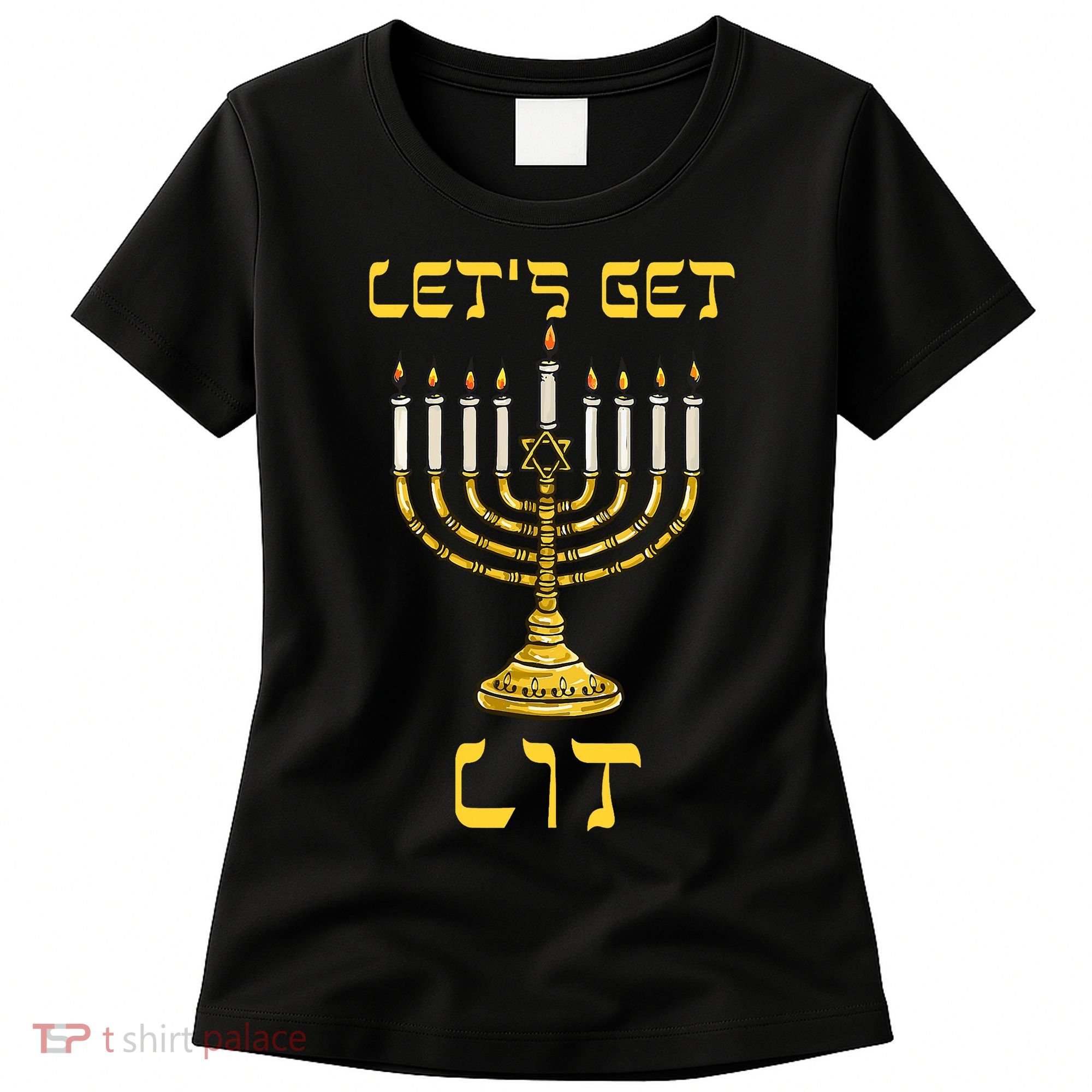 Lets Get Lit Chanukah Happy Hanukkah Funny Menorah Jewish Women's T-Shirt
