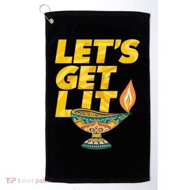 LetS Get Lit Diwali Dia Cool Gift Golf Towel