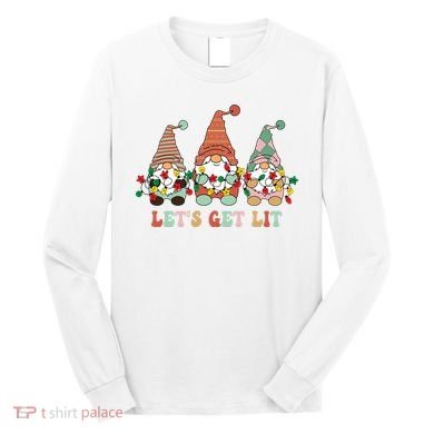 Let's Get Lit Christmas Gnome Lights Funny Xmas Gift Long Sleeve Shirt