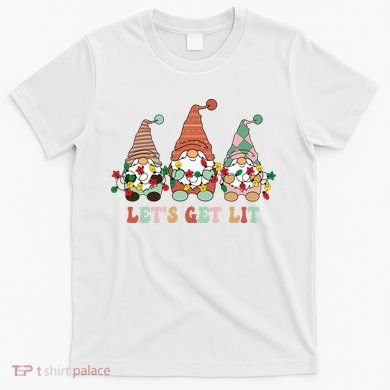 Let's Get Lit Christmas Gnome Lights Funny Xmas Gift T-Shirt