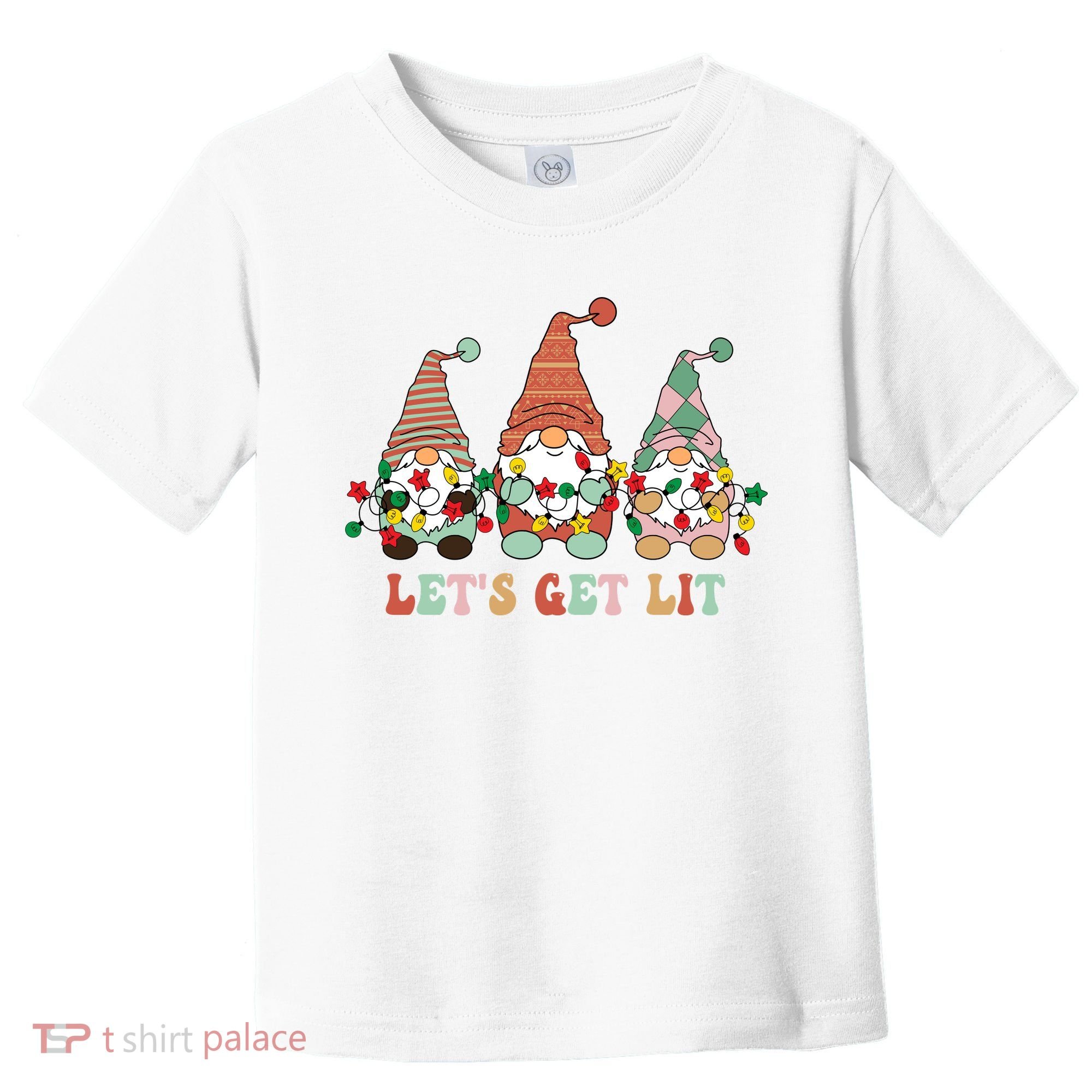 Let's Get Lit Christmas Gnome Lights Funny Xmas Gift Toddler T-Shirt