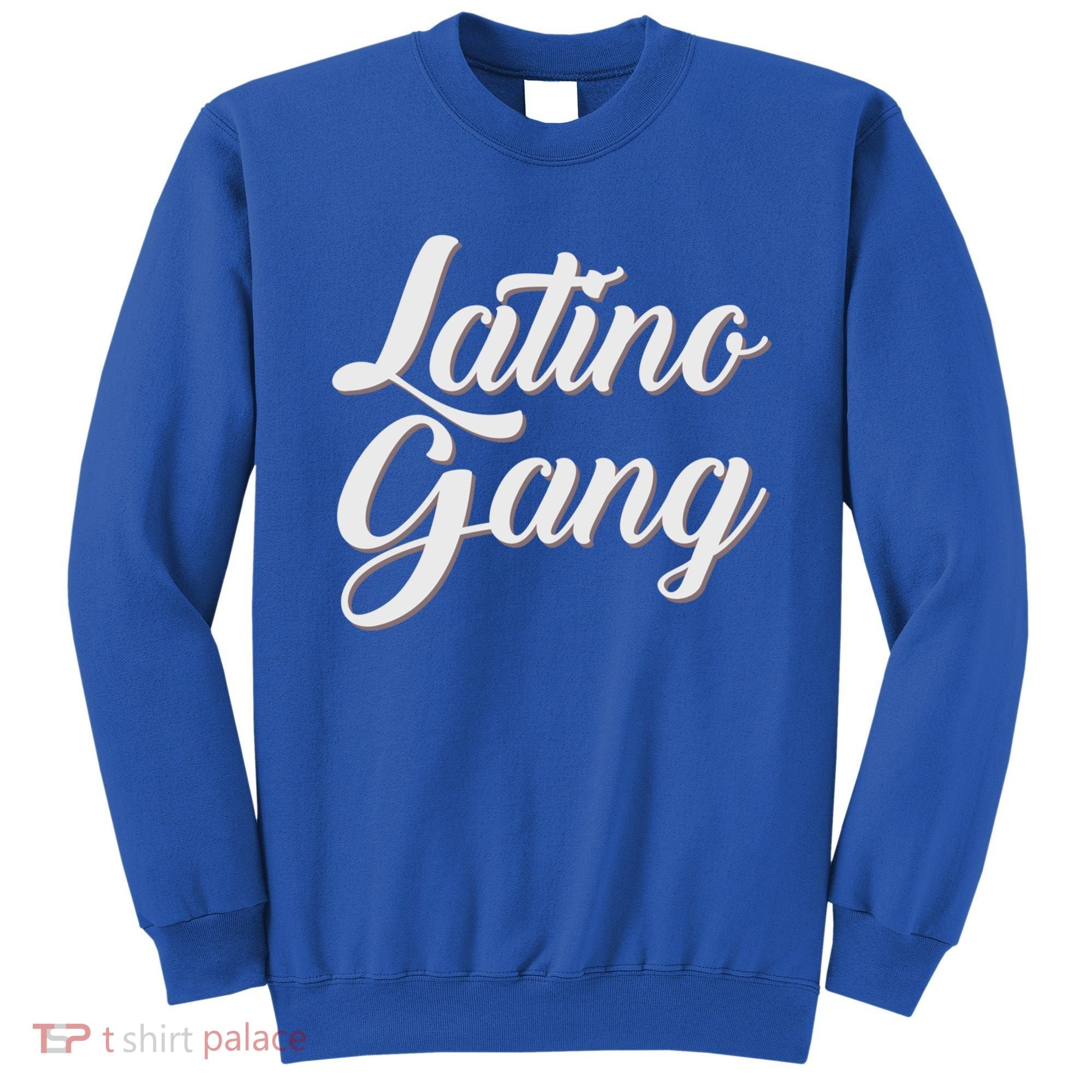 Latino Gang Latin Trap Hip Hop Rap Hispanic Cholo Grafitti Great Gift Sweatshirt