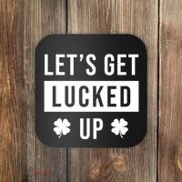 Lets Get Lucked Up Funny Irish St Patricks Day Coaster thumb 0
