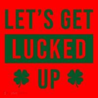 Lets Get Lucked Up Funny Irish St Patricks Day Santa Hat thumb 1