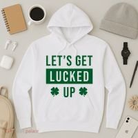 Lets Get Lucked Up Funny Irish St Patricks Day Hoodie thumb 3