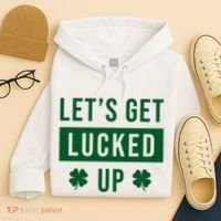 Lets Get Lucked Up Funny Irish St Patricks Day Hoodie thumb 4