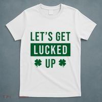 Lets Get Lucked Up Funny Irish St Patricks Day T-Shirt thumb 5