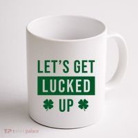 Lets Get Lucked Up Funny Irish St Patricks Day Coffee Mug thumb 1