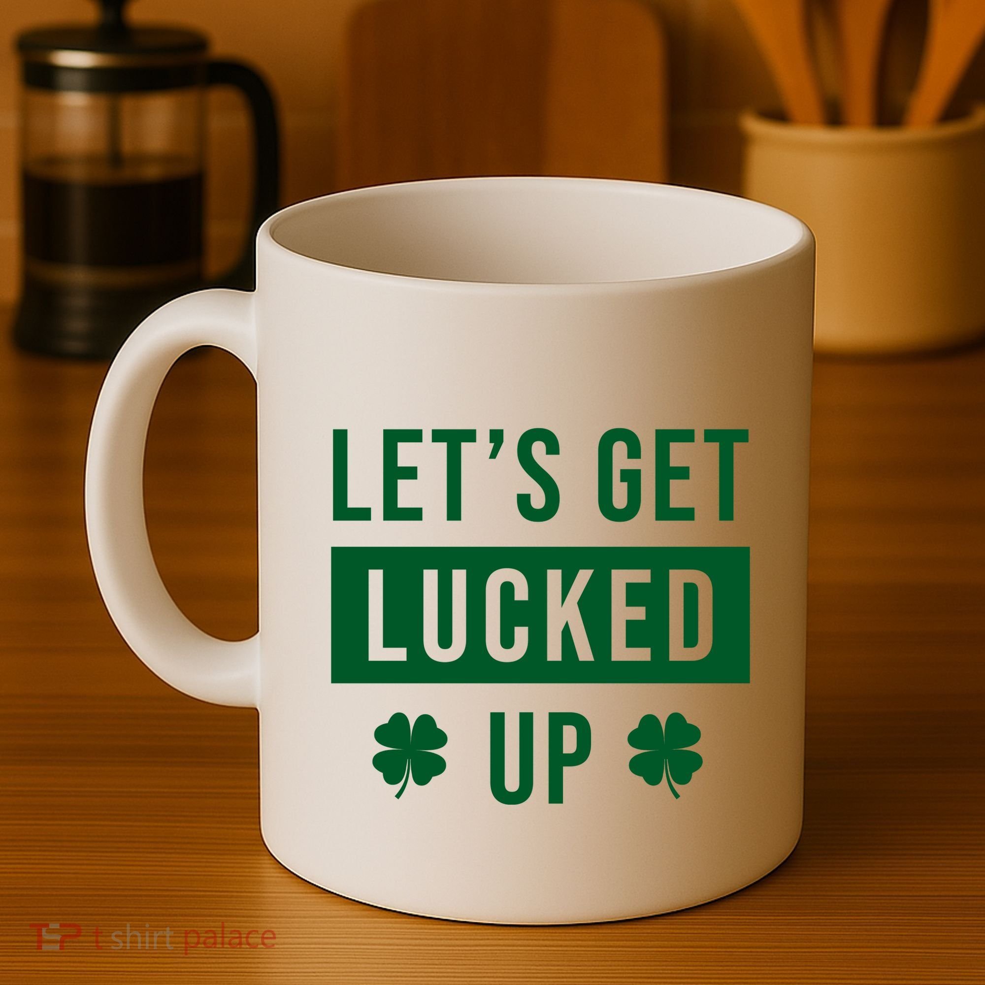Lets Get Lucked Up Funny Irish St Patricks Day Coffee Mug