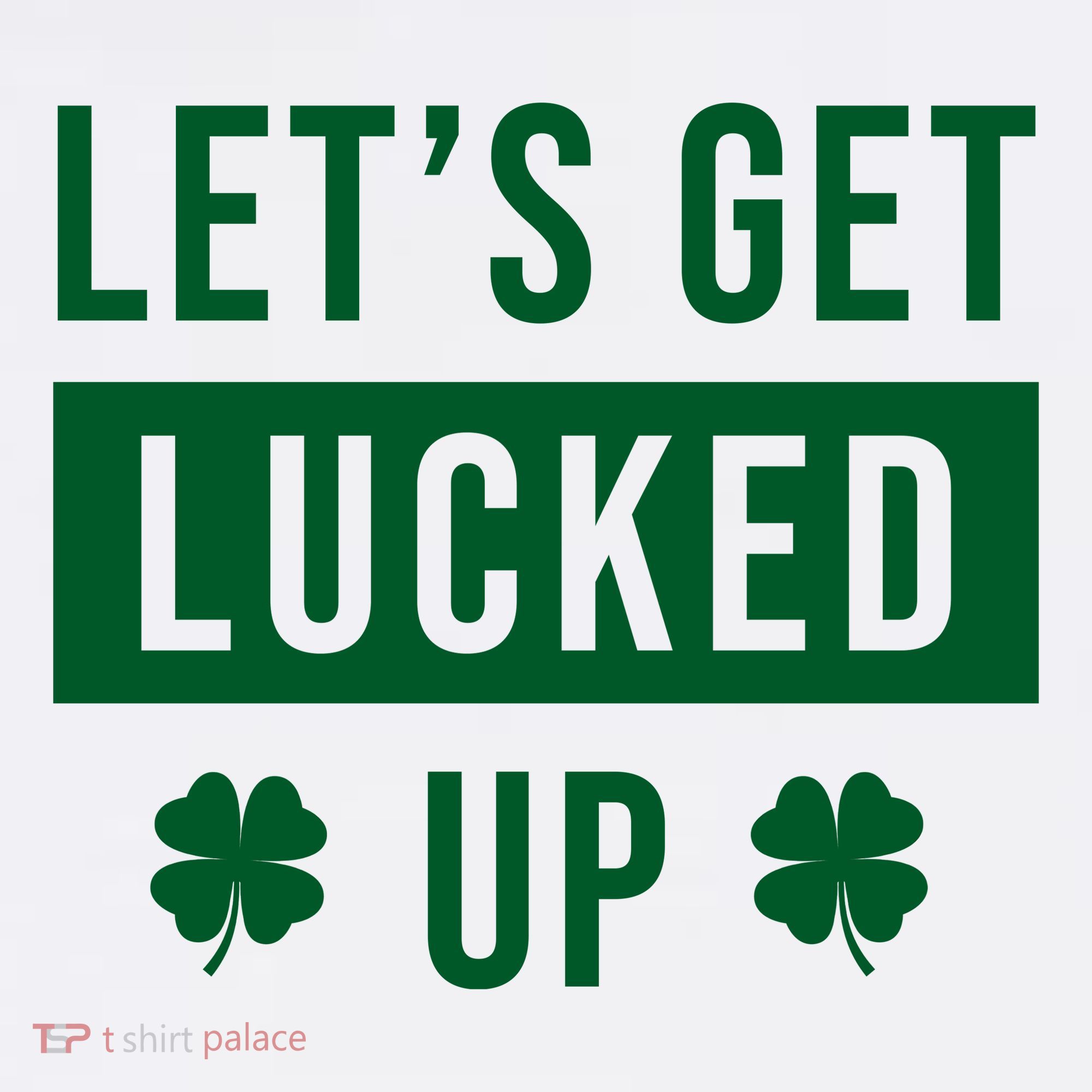 Lets Get Lucked Up Funny Irish St Patricks Day Women's Tank Top