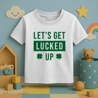 Lets Get Lucked Up Funny Irish St Patricks Day Toddler T-Shirt thumb 3