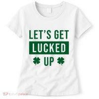 Lets Get Lucked Up Funny Irish St Patricks Day Women's T-Shirt thumb 0