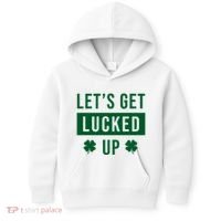 Lets Get Lucked Up Funny Irish St Patricks Day Kids Hoodie thumb 0
