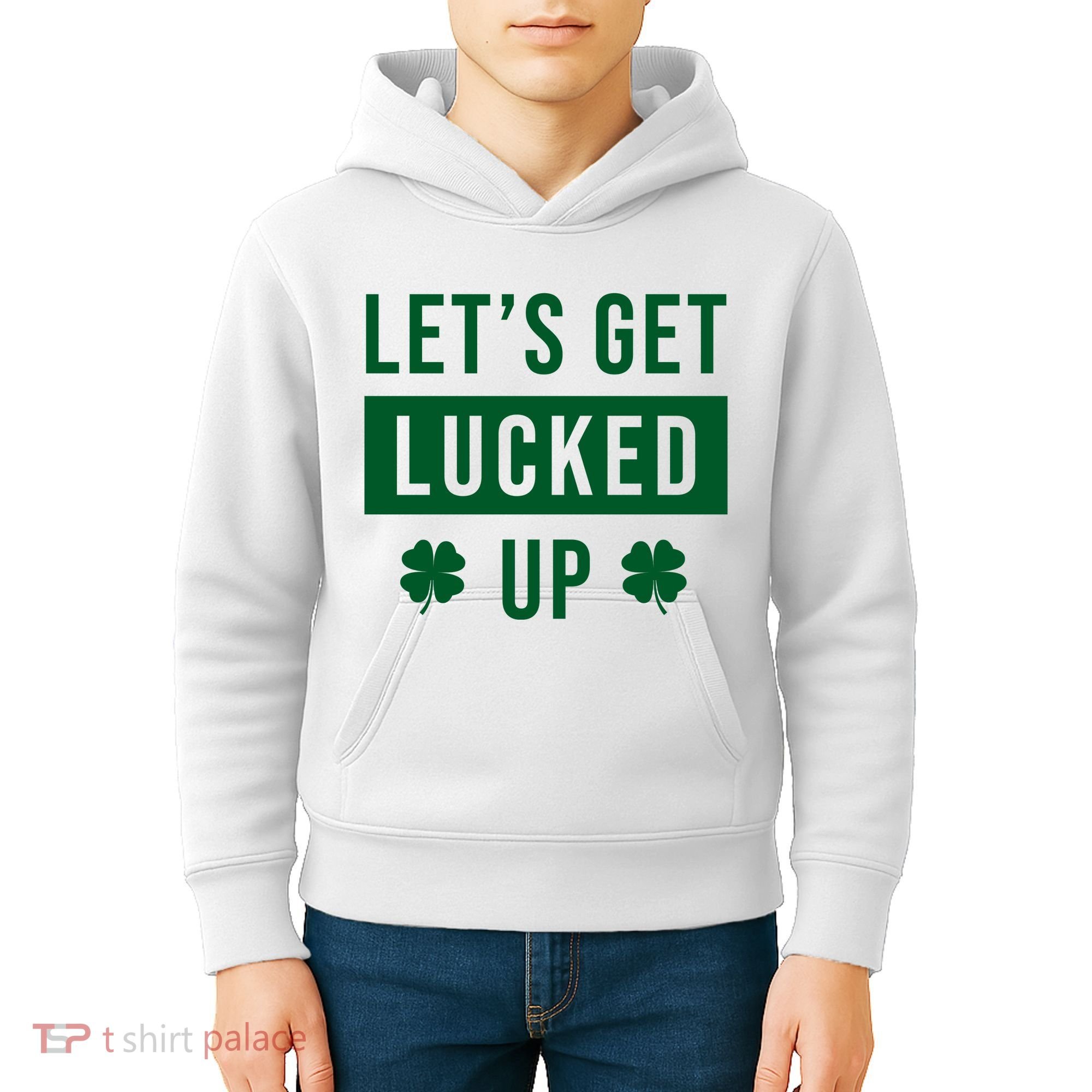 Lets Get Lucked Up Funny Irish St Patricks Day Kids Hoodie