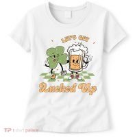 Let's Get Lucked Up St Patrick's Lucky Shamrock St Patrick's Day Beer Drinking Women's T-Shirt thumb 0