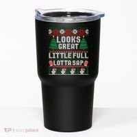 Looks Great Little Full Lotta Sap Tee Christmas Vacation Tumbler thumb 0