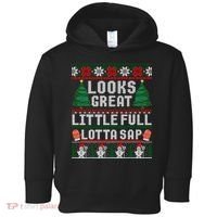 Looks Great Little Full Lotta Sap Tee Christmas Vacation Toddler Hoodie thumb 0