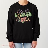 Lets Get Lucked Up Cute St Patricks Day Women's Sweatshirt thumb 0
