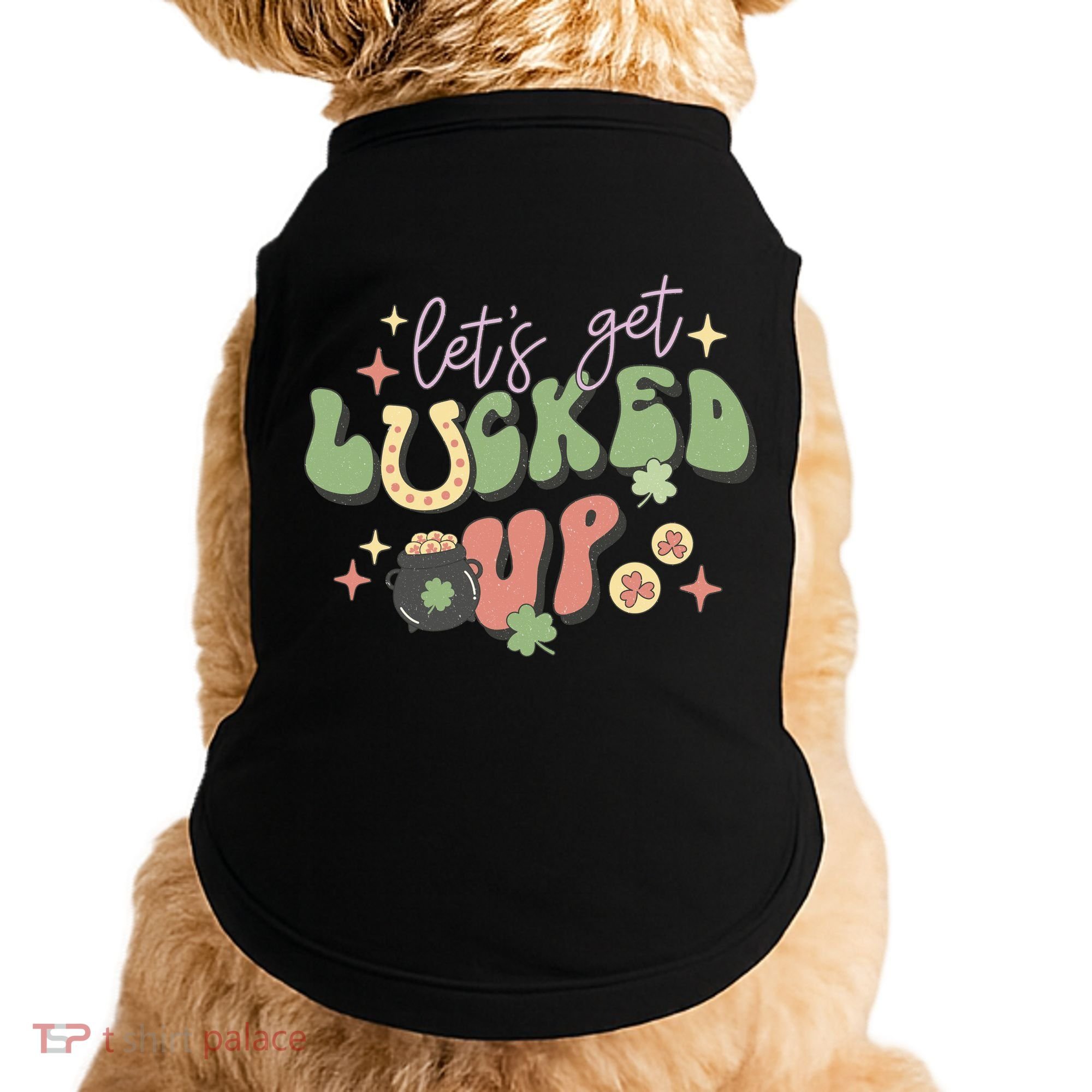 Lets Get Lucked Up Cute St Patricks Day Doggie Tank
