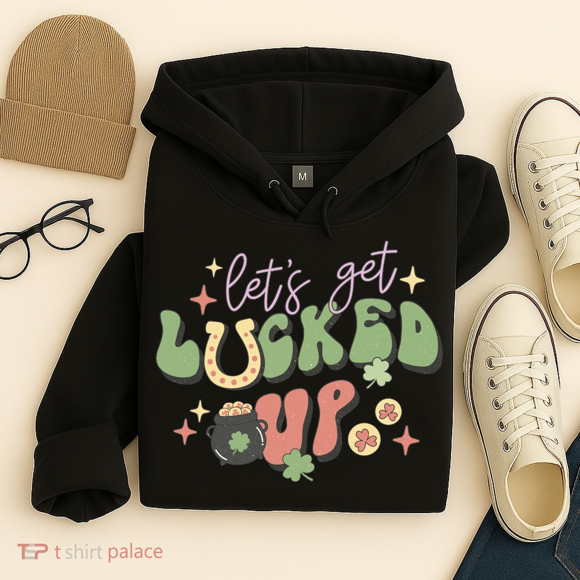 Lets Get Lucked Up Cute St Patricks Day Hoodie