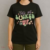Lets Get Lucked Up Cute St Patricks Day T-Shirt thumb 4