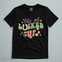 Lets Get Lucked Up Cute St Patricks Day T-Shirt thumb 5