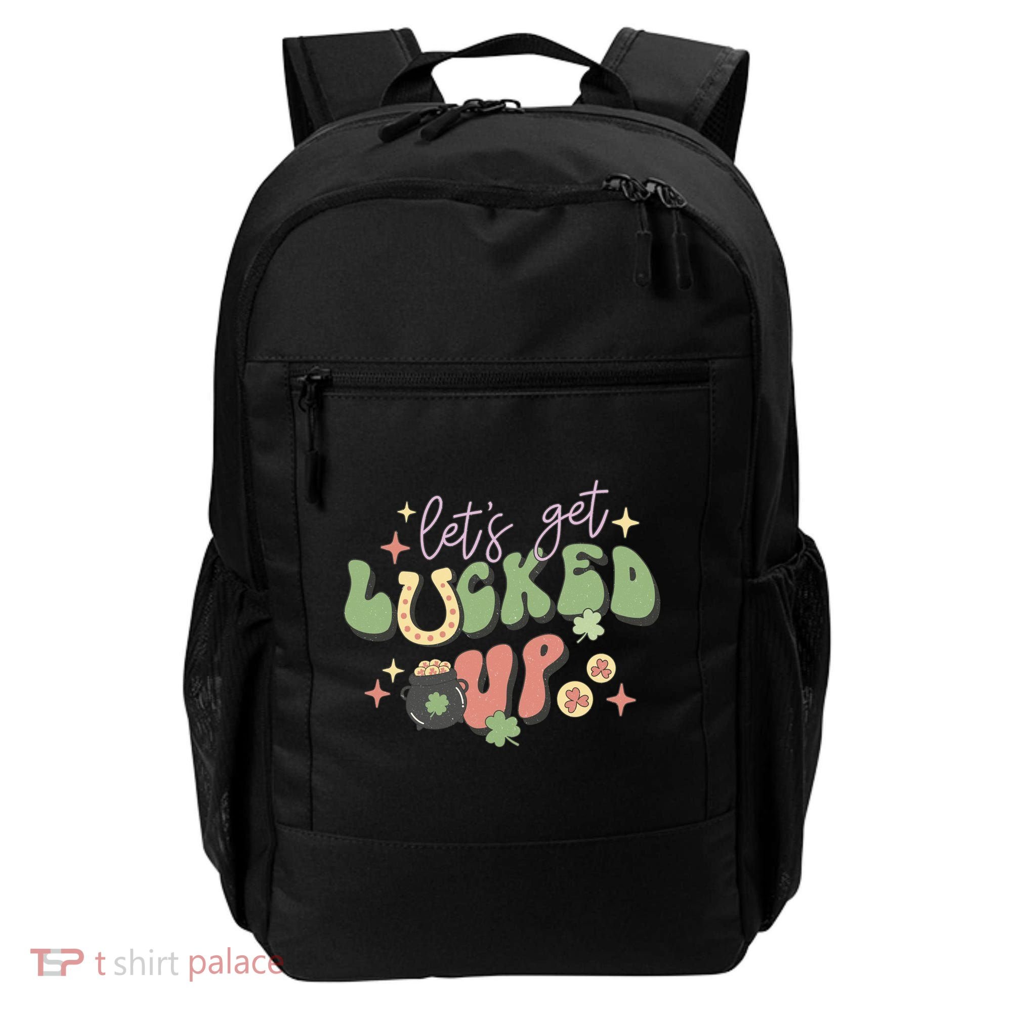 Lets Get Lucked Up Cute St Patricks Day Backpack