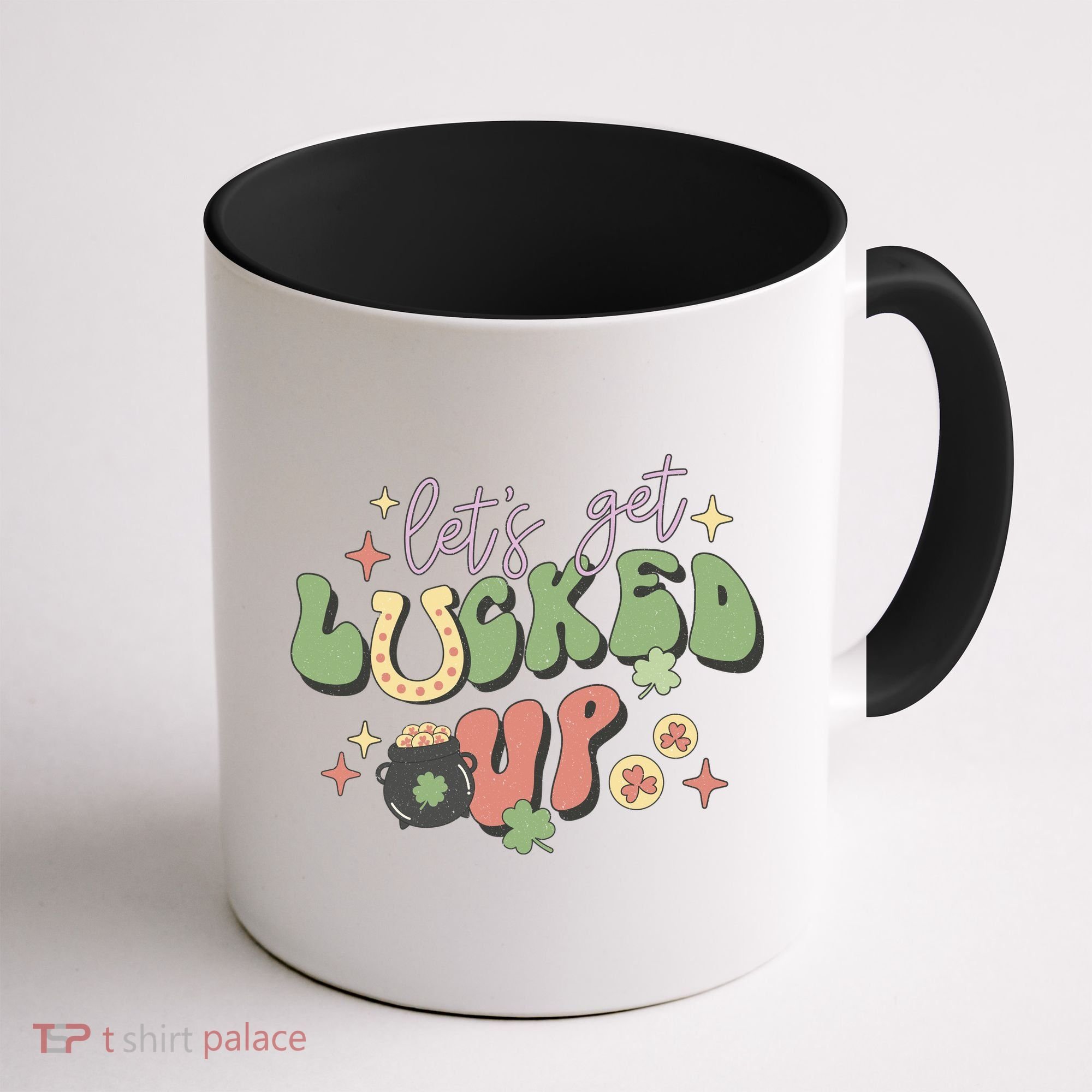 Lets Get Lucked Up Cute St Patricks Day Coffee Mug