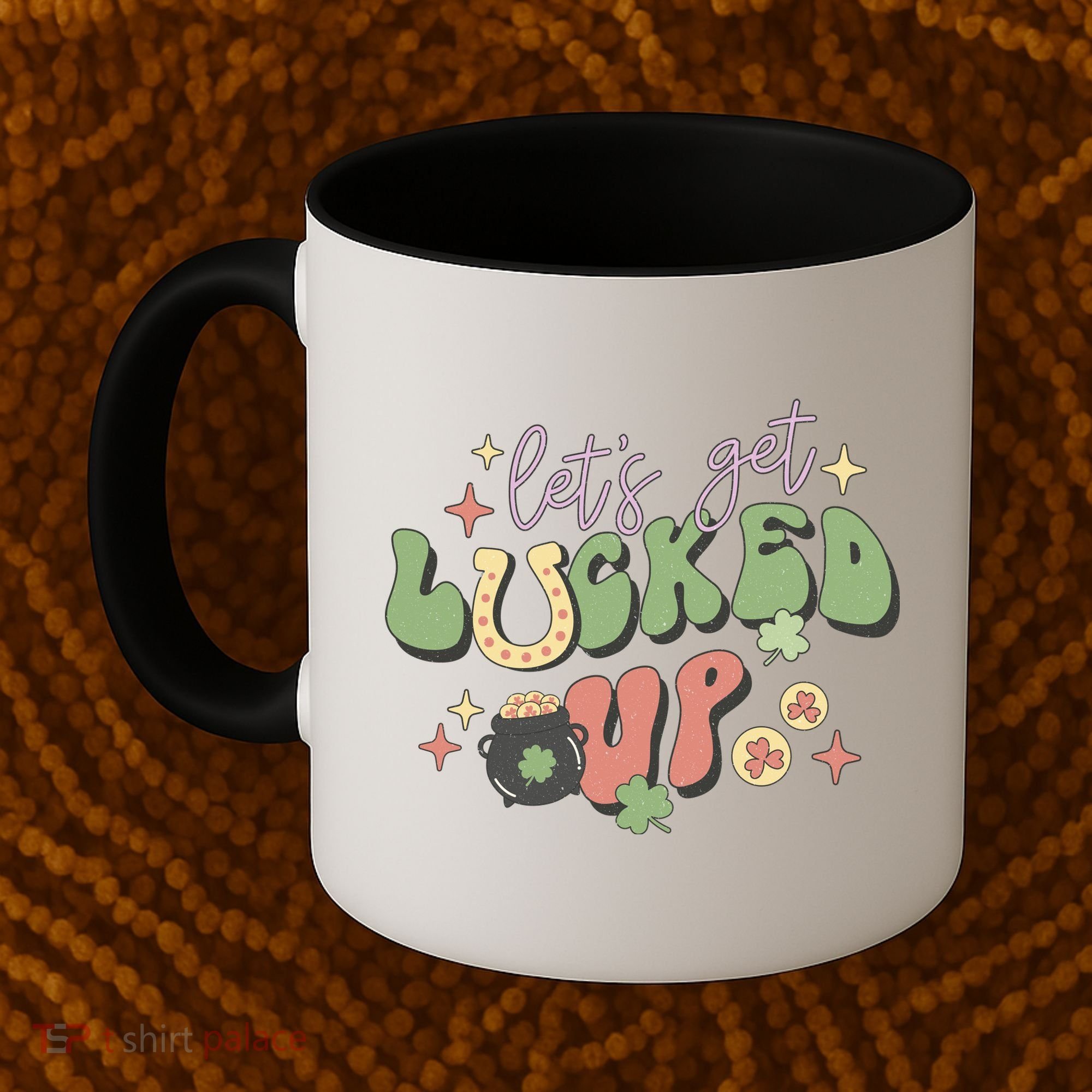 Lets Get Lucked Up Cute St Patricks Day Coffee Mug