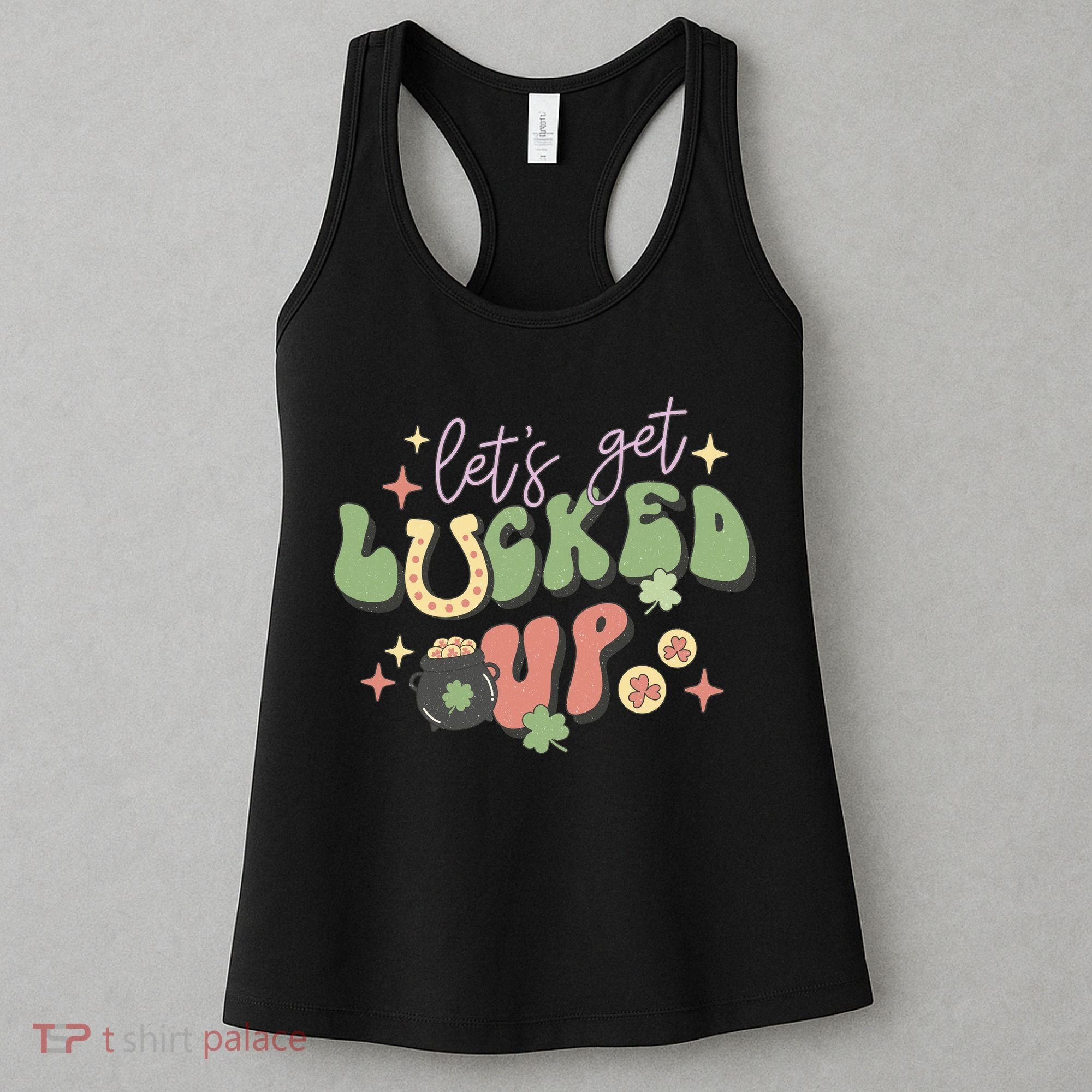 Lets Get Lucked Up Cute St Patricks Day Women's Tank Top