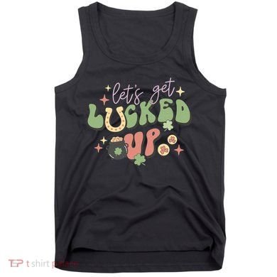 Lets Get Lucked Up Cute St Patricks Day Tank Top