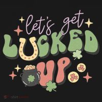Lets Get Lucked Up Cute St Patricks Day Women's Long Sleeve Shirt thumb 2