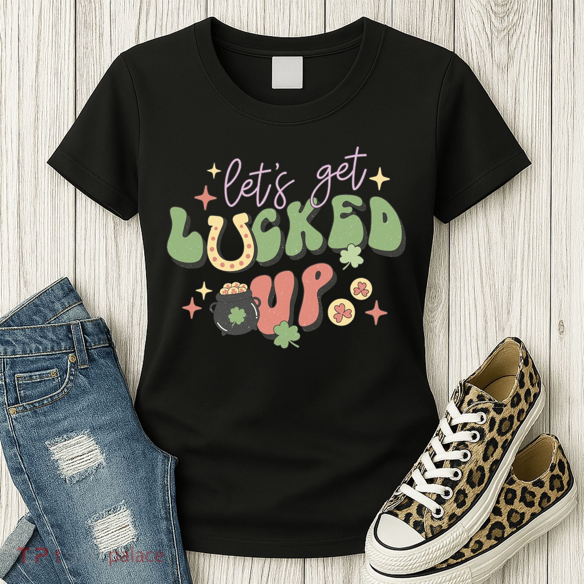 Lets Get Lucked Up Cute St Patricks Day Women's T-Shirt