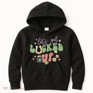 Lets Get Lucked Up Cute St Patricks Day Kids Hoodie