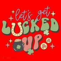 Lets Get Lucked Up Cute St Patricks Day Santa Hat thumb 1