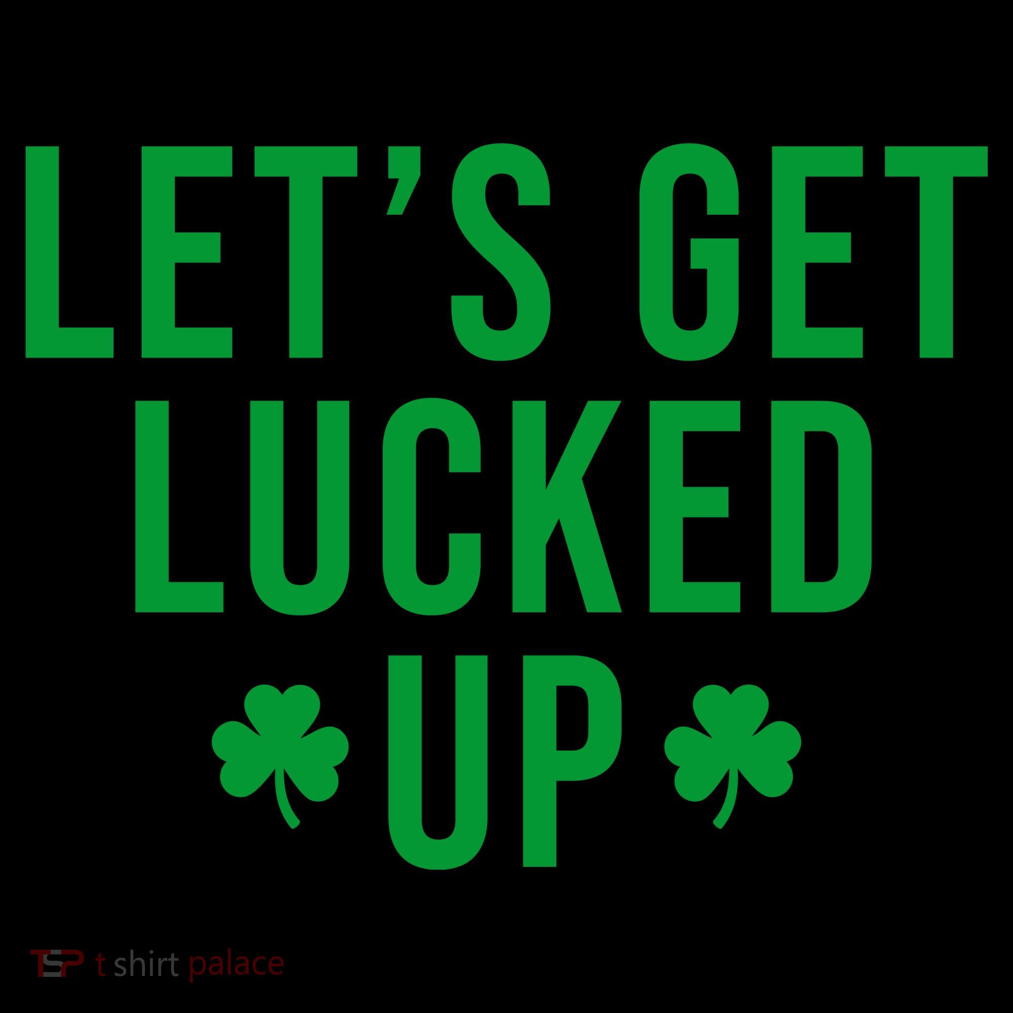 Lets Get Lucked Up St Patricks Day Funny Coffee Mug