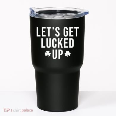 Lets Get Lucked Up St Patricks Day Funny Tumbler
