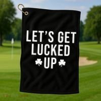 Lets Get Lucked Up St Patricks Day Funny Golf Towel thumb 1