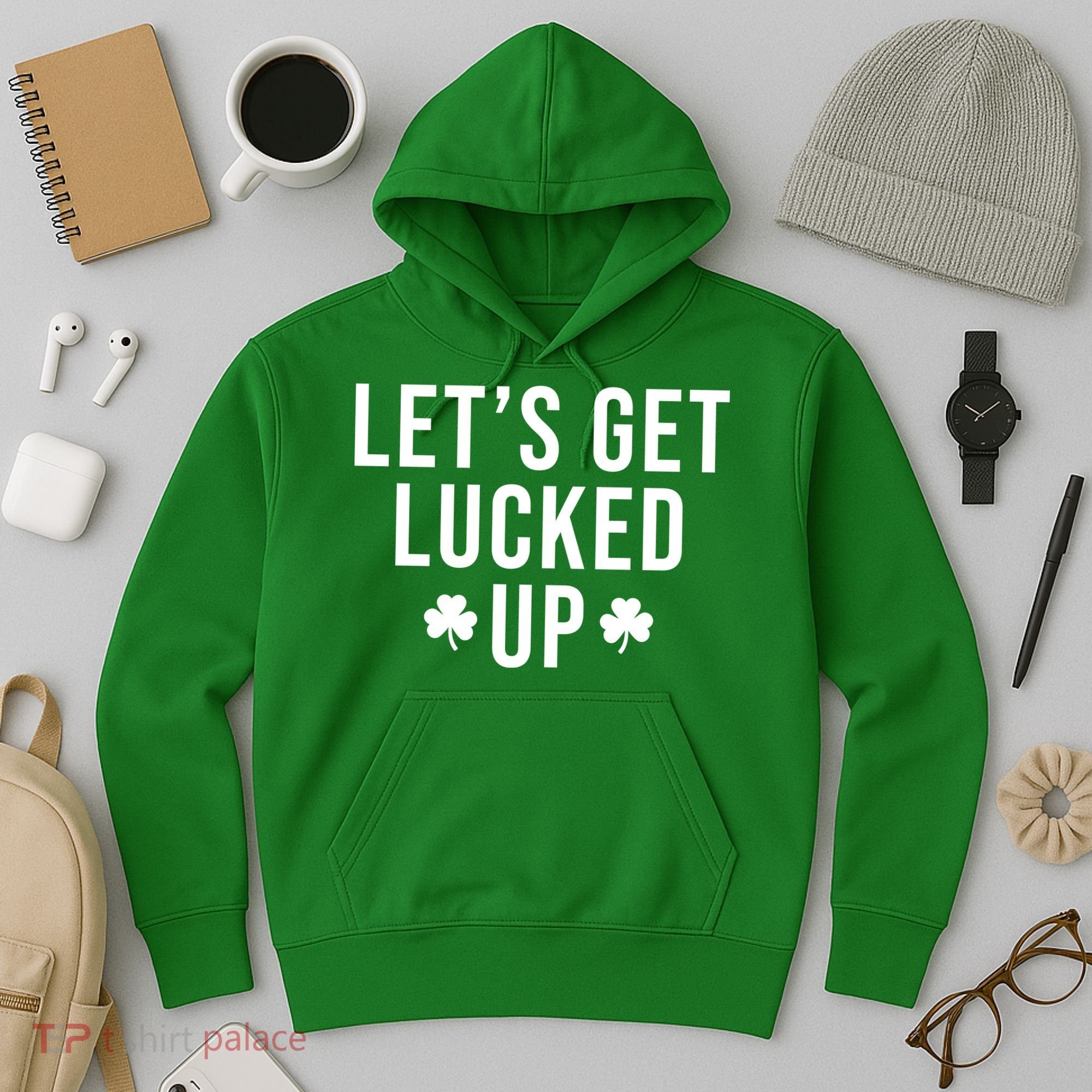 Lets Get Lucked Up St Patricks Day Funny Hoodie