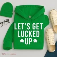 Lets Get Lucked Up St Patricks Day Funny Hoodie thumb 4