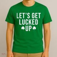 Lets Get Lucked Up St Patricks Day Funny T-Shirt thumb 3
