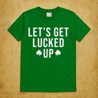 Lets Get Lucked Up St Patricks Day Funny T-Shirt thumb 5