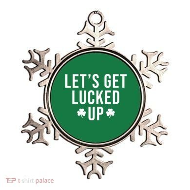 Lets Get Lucked Up St Patricks Day Funny Ornament